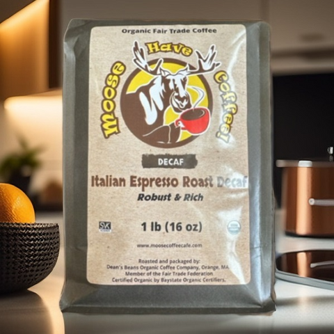 MOOSE HAVE COFFEE! ITALIAN ESPRESSO ROAST DECAF COFFEE