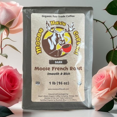 MOOSE HAVE COFFEE! MOOSE FRENCH ROAST COFFEE