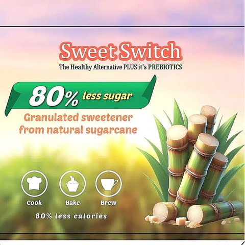 Sweet Switch , granulated sugar with Prebiotics